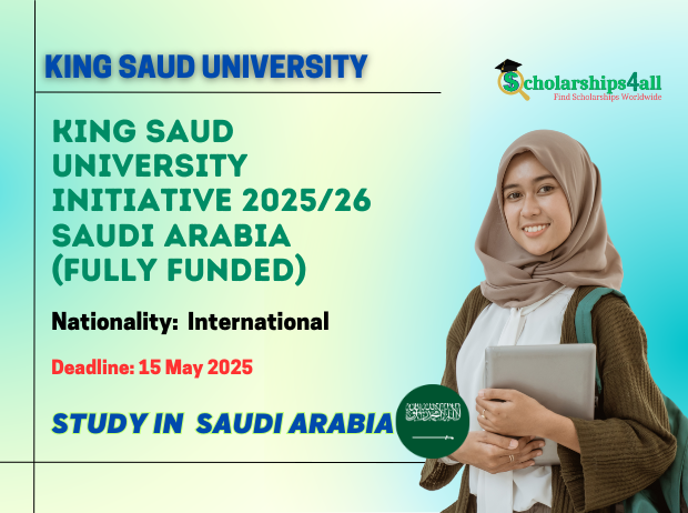 King Saud University Initiative 2025/26 Saudi Arabia (Fully Funded ...