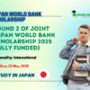 Round 2 of Joint Japan World Bank Scholarship 2025 (Fully Funded)